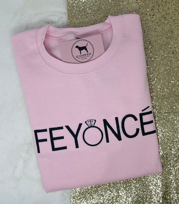 FEYONCÉ Custom Embroidered T-shirt or Sweatshirt