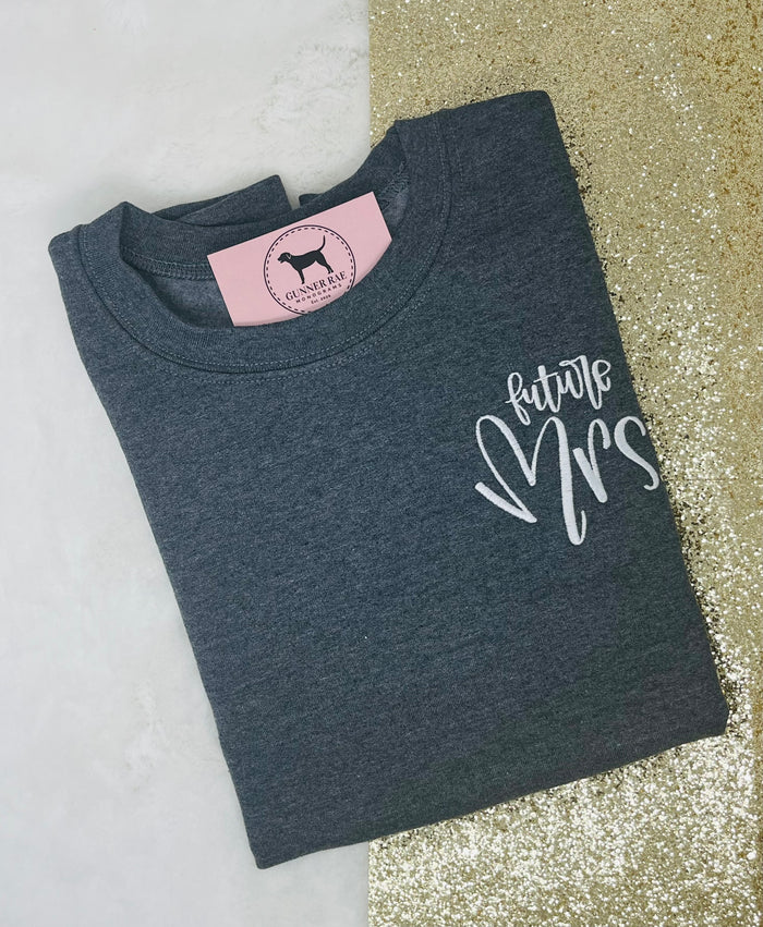 FUTURE MRS. Custom Embroidered T-shirt or Sweatshirt