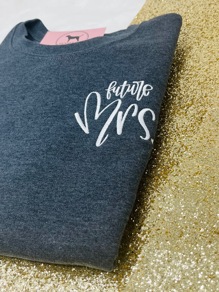 FUTURE MRS. Custom Embroidered T-shirt or Sweatshirt