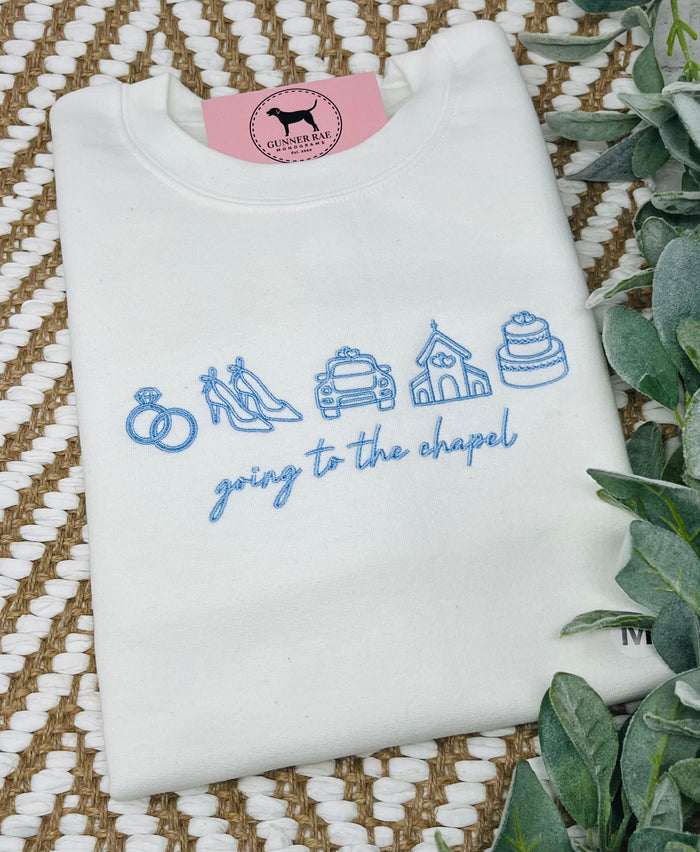 GOING TO THE CHAPEL Custom Embroidered T-shirt or Sweatshirt