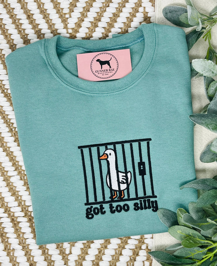 GOT TOO SILLY Embroidered T-shirt or Sweatshirt