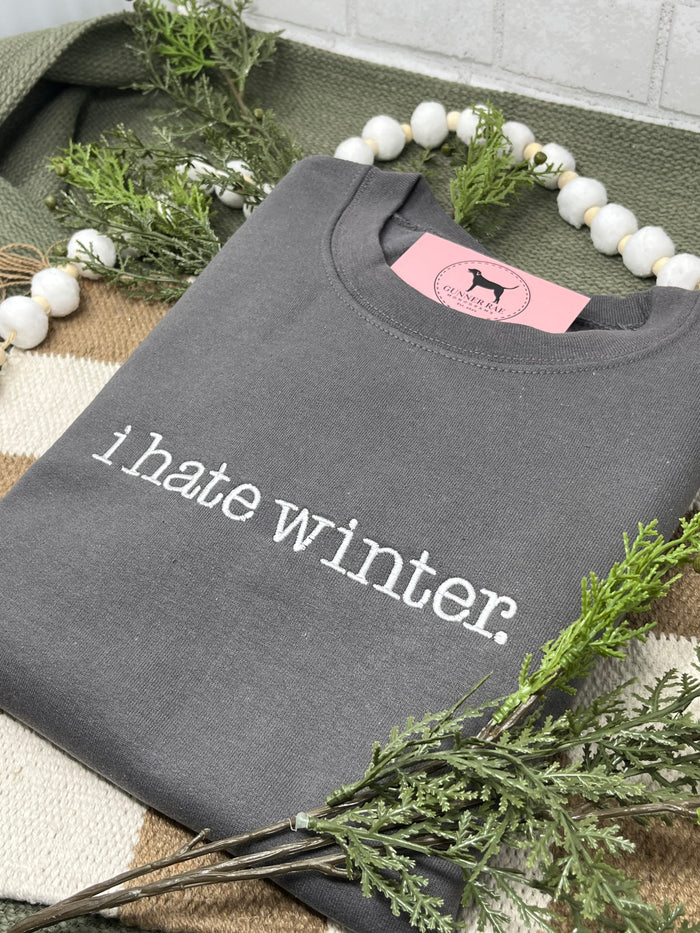I HATE WINTER Embroidered T-shirt or Sweatshirt