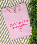 JUST HERE FOR THE MARGARITAS Embroidered T-shirt or Sweatshirt