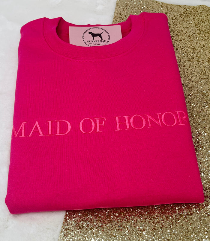 MAID OF HONOR Custom Embroidered T-shirt or Sweatshirt TNR FONT