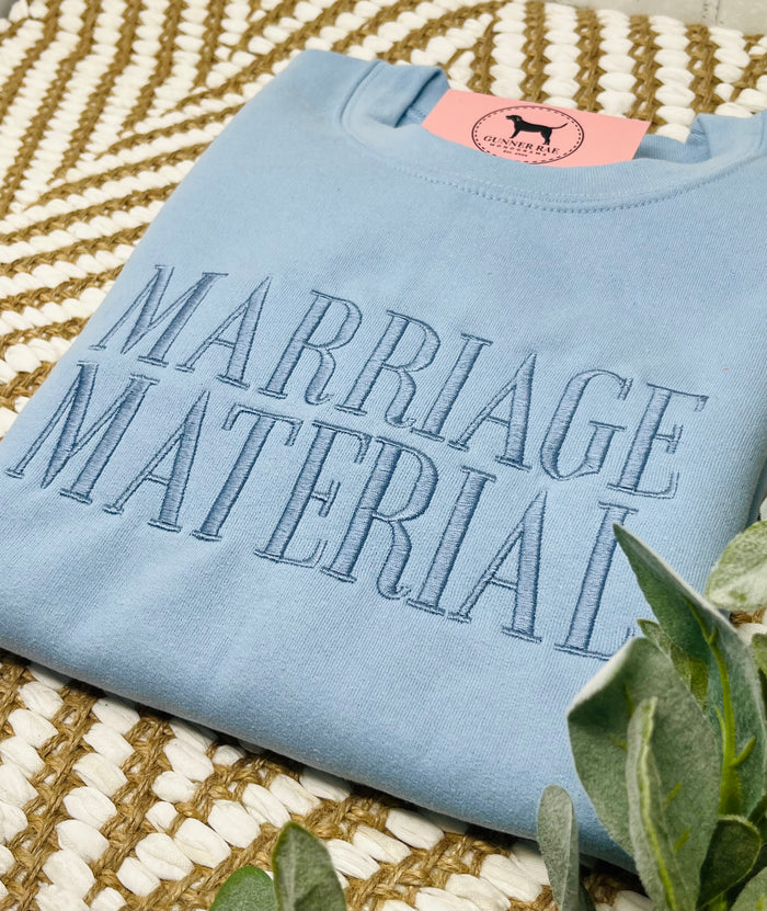 MARRIAGE MATERIAL Custom Embroidered T-shirt or Sweatshirt
