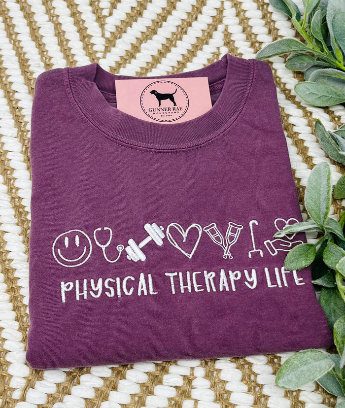 PHYSICAL THERAPY LIFE Embroidered T-shirt or Sweatshirt