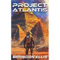Project Atlantis: A Sci-Fi Fantasy Technothriller, Ascendant Saga Book 1 - Paperback
