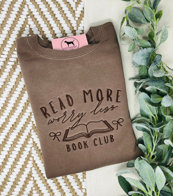 READ MORE, WORRY LESS Custom Embroidered T-shirt or Sweatshirt