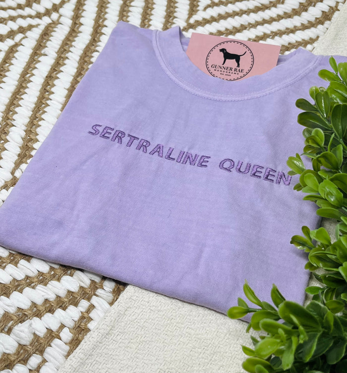 SERTRALINE QUEEN Custom Embroidered T-shirt or Sweatshirt