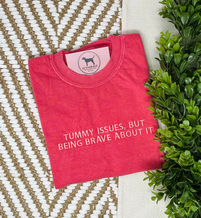 TUMMY ISSUES BUT BEING BRAVE ABOUT IT Custom Embroidered T-shirt or Sweatshirt